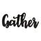 Contemporary Home Living 14" Black "Gather" Contemporary Farmhouse Sign
